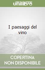 I paesaggi del vino libro