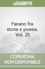 Fanano fra storia e poesia. Vol. 25 libro