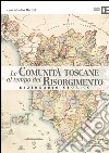 Le comunità toscane al tempo del Risorgimento. Dizionario storico libro