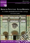 Romanico piemontese. Europa romanica. Architetture, circolazione di uomini e idee, paesaggi libro