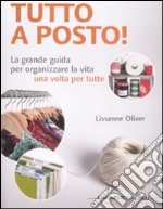 Tutto a posto! La grande guida per organizzare la vita una volta per tutte libro