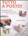 Tutto a posto! La grande guida per organizzare la vita una volta per tutte libro