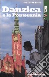 Danzica e la Pomerania libro