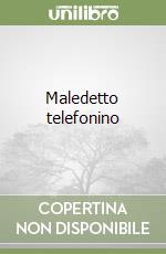 Maledetto telefonino libro