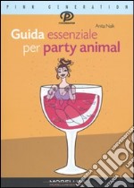 Guida essenziale per Party Animal libro