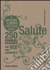 Il piccolo libro verde della salute. 250 consigli risparmiosi per voi e per l'ambiente libro di Sassoli Francesca