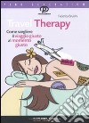 Travel Therapy. Come scegliere il viaggio giusto al momento giusto libro
