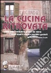 La cucina ritrovata. I piatti della tradizione spariti dai menù. I locali dove è ancora possibile gustarli libro