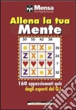 Allena la tua mente. Nuovi quiz di logica libro