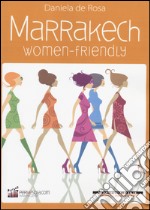 Marrakech. Women friendly libro