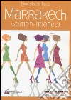 Marrakech. Women friendly libro