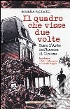 Il quadro che visse due volte. Come l'arte influenza il cinema. Ediz. illustrata libro