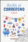 Guida al corredino. Ediz. illustrata libro