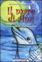 Il mare di Amì. Storie di una famiglia che cambia nel mare della vita