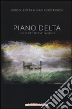 Piano delta. (Un blues metropadano)