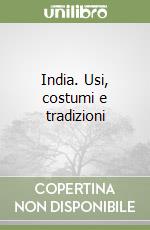 India. Usi, costumi e tradizioni