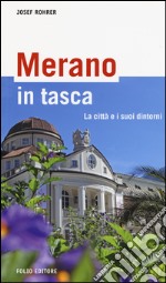 Merano in tasca. La città e i suoi dintorni libro