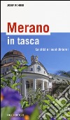 Merano in tasca. La città e i suoi dintorni libro