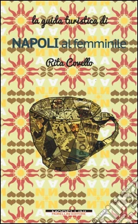 Napoli al femminile. Guida turistica libro