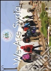 We are Syria. Ediz. italiana e inglese libro