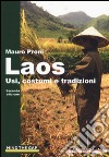 Laos. Usi, costumi e tradizioni libro di Proni Mauro