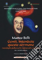 Genti, intendete questo sermone. Monologhi giullareschi medioevali e moderni. Con DVD video