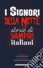 I signori della notte. Storie di vampiri italiani libro