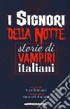 I signori della notte. Storie di vampiri italiani libro