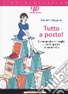 Tutto a posto! Come gestire al meglio i nostri spazi e la nostra vita libro