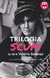 Trilogia SCUM. Tutti gli scritti libro