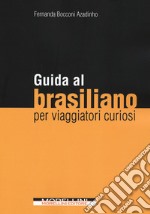 Guida al brasiliano per viaggiatori curiosi