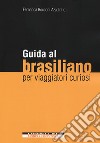 Guida al brasiliano per viaggiatori curiosi libro