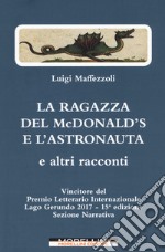 La ragazza del McDonald's e l'astronauta e altri racconti libro