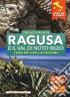 Ragusa e il Val di Noto Ibleo. Guida alla città e al territorio libro di Carnemolla Dolores