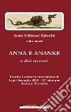 Anna e Ananke e altri racconti libro