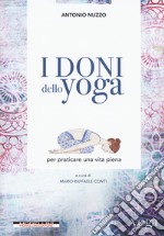 I doni dello yoga per praticare una vita piena libro