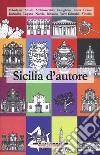 Sicilia d'autore libro di Kuruvilla G. (cur.)