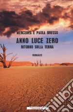 Anno luce zero. Ritorno sulla Terra libro