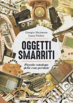 Oggetti smarriti. Piccolo catalogo delle cose perdute