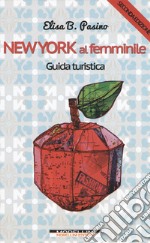 New York al femminile. Ediz. ampliata libro