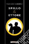 Spillo & Ettore libro di Marinelli Gianluca