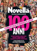 100 anni di Novella 2000. Storia d'Italia attraverso il gossip libro