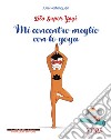 Mi concentro meglio con lo yoga. Lilo super Yogi. Vol. 3 libro