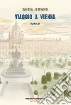 Viaggio a Vienna libro di Alibrandi Daniela