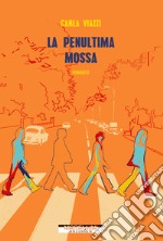 La penultima mossa libro