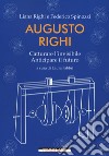 Augusto Righi. Catturare l'invisibile. Anticipare il futuro libro