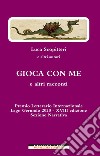 Gioca con me e altri racconti libro