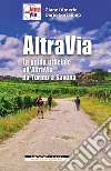 Altravia. La guida ufficiale all'Altravia da Torino a Savona libro di Amerio Gianni Corradino Dario