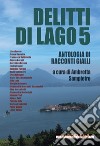 Delitti di lago. Vol. 5 libro