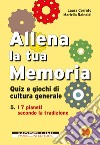 Allena la tua memoria. Quiz e giochi di cultura generale. Vol. 5: I 7 pianeti secondo la tradizione libro di Corrato Laura Rainoldi Mariella